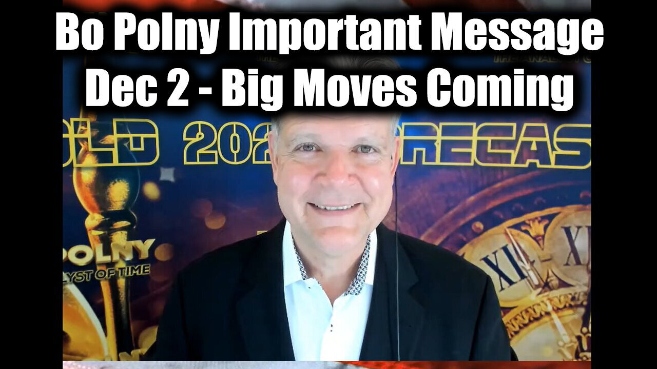 Bo Polny Important Message Dec 2 - Big Moves Coming