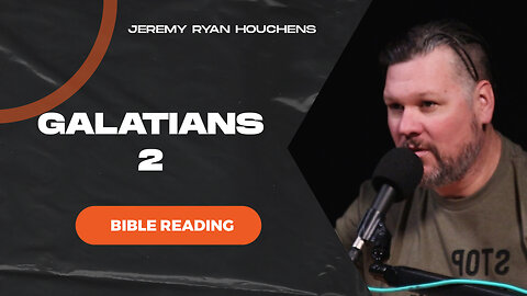 Galatians 2 - Bible Readings - Ep.2