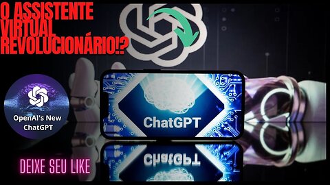 Descubra o poder do ChatGPT: O assistente virtual revolucionário que muda a forma de se comunicar!