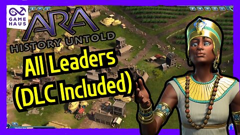 Ara History Untold: All Leaders (DLC Included) | Who Will You Choose?