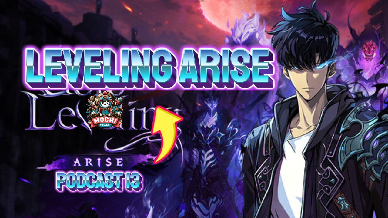 Leveling Arise Anime Play Podcast 13