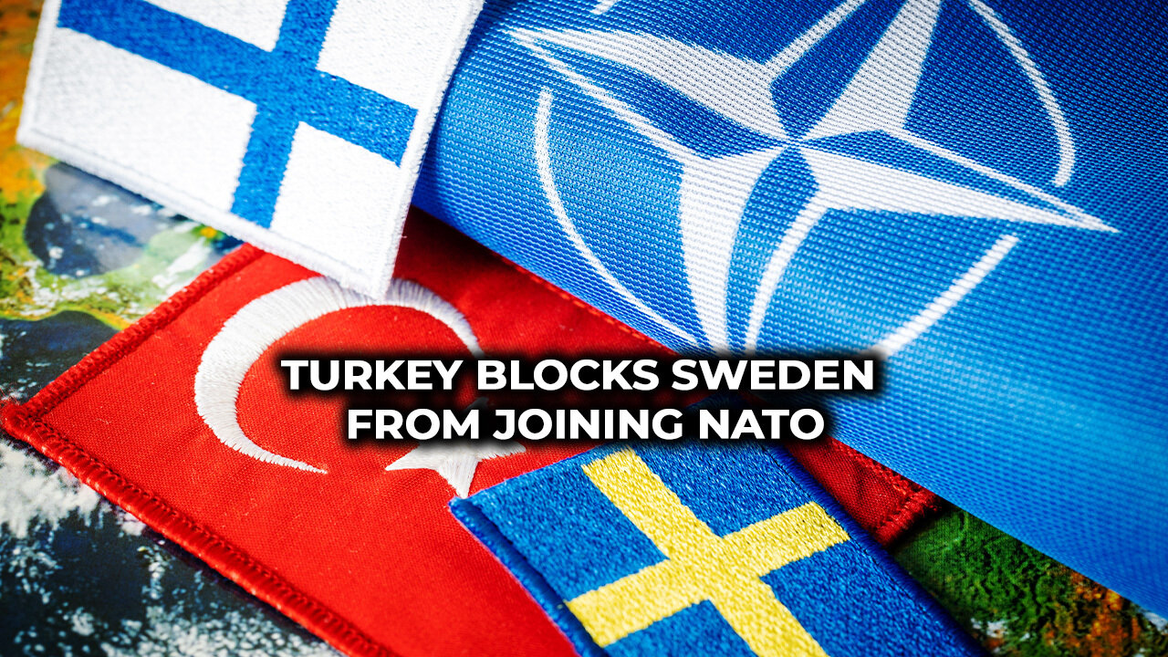 Turkey Blocks Sweden From Joining NATO