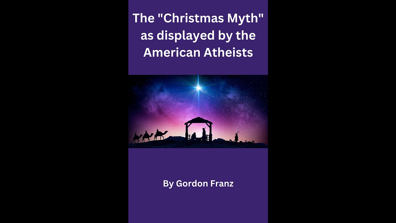 The Christmas Myth, as displayed by the American Atheists, by Gordon Franz,