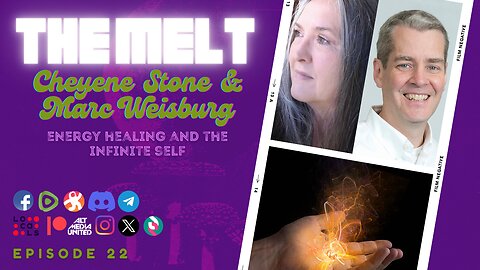 The Melt Episode 22- Cheyene Stone & Marc Weisburg | Energy Healing and the Infinite Self