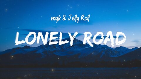 mgk, Jelly Roll - Lonely Road - Cover Lyrics