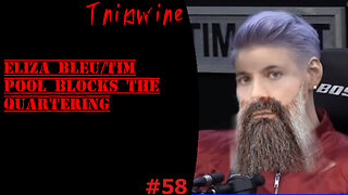 TIM POOL BLOCKS THE QUARTERING/ELIZA BLEU=LIAR - Tripwire #58