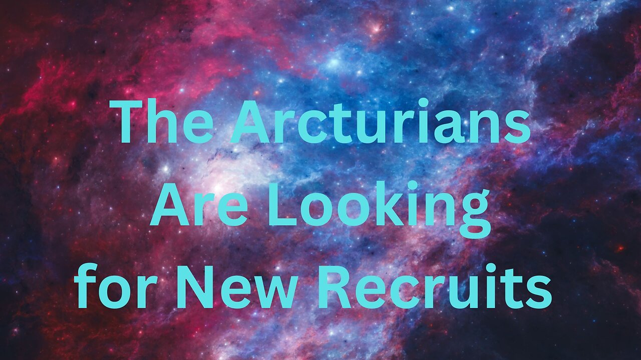 The Arcturians Are Looking for New Recruits ∞The 9D Arcturian Council, by Daniel Scranton 01-31-23