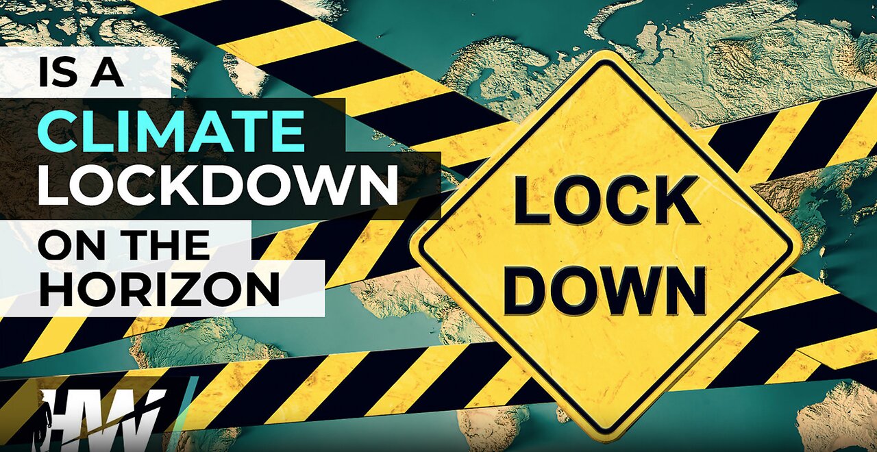 IS A CLIMATE LOCKDOWN ON THE HORIZON?