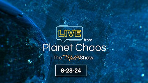 Live from Planet Chaos 8-28-24