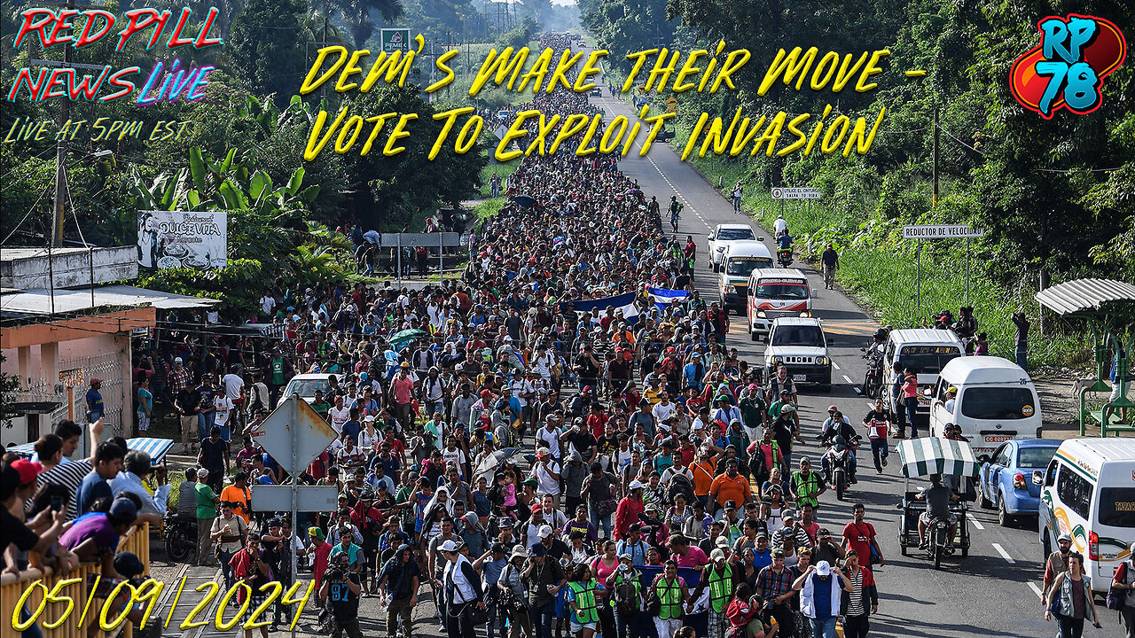 Illegal Invasion Power Play Revealed by Dems - Permanent Power on Red Pill News Live