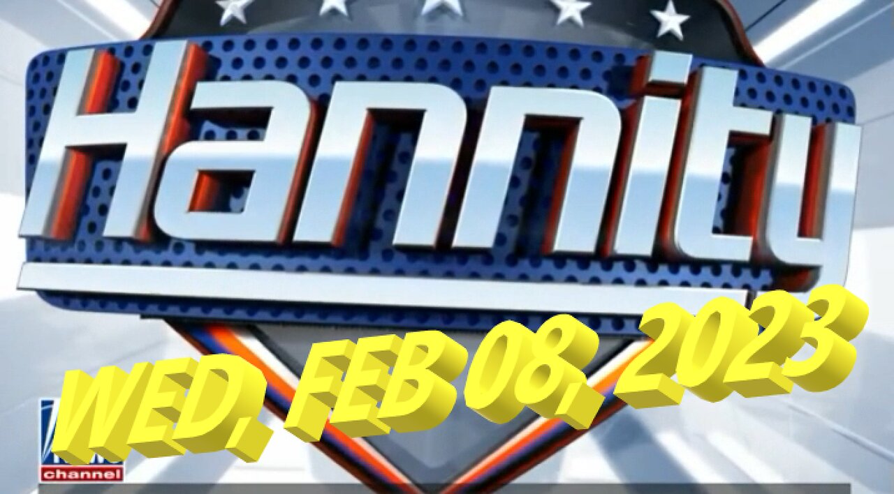 Sean Hannity 02-08-2023