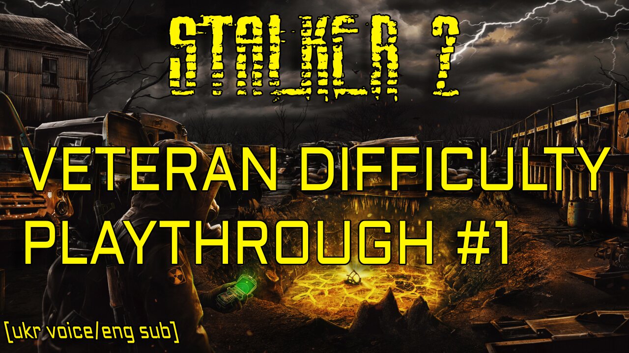 Stalker 2 | Veteran Playthrough #1 Humble Beginnings [UKR Voice/ENG Sub]