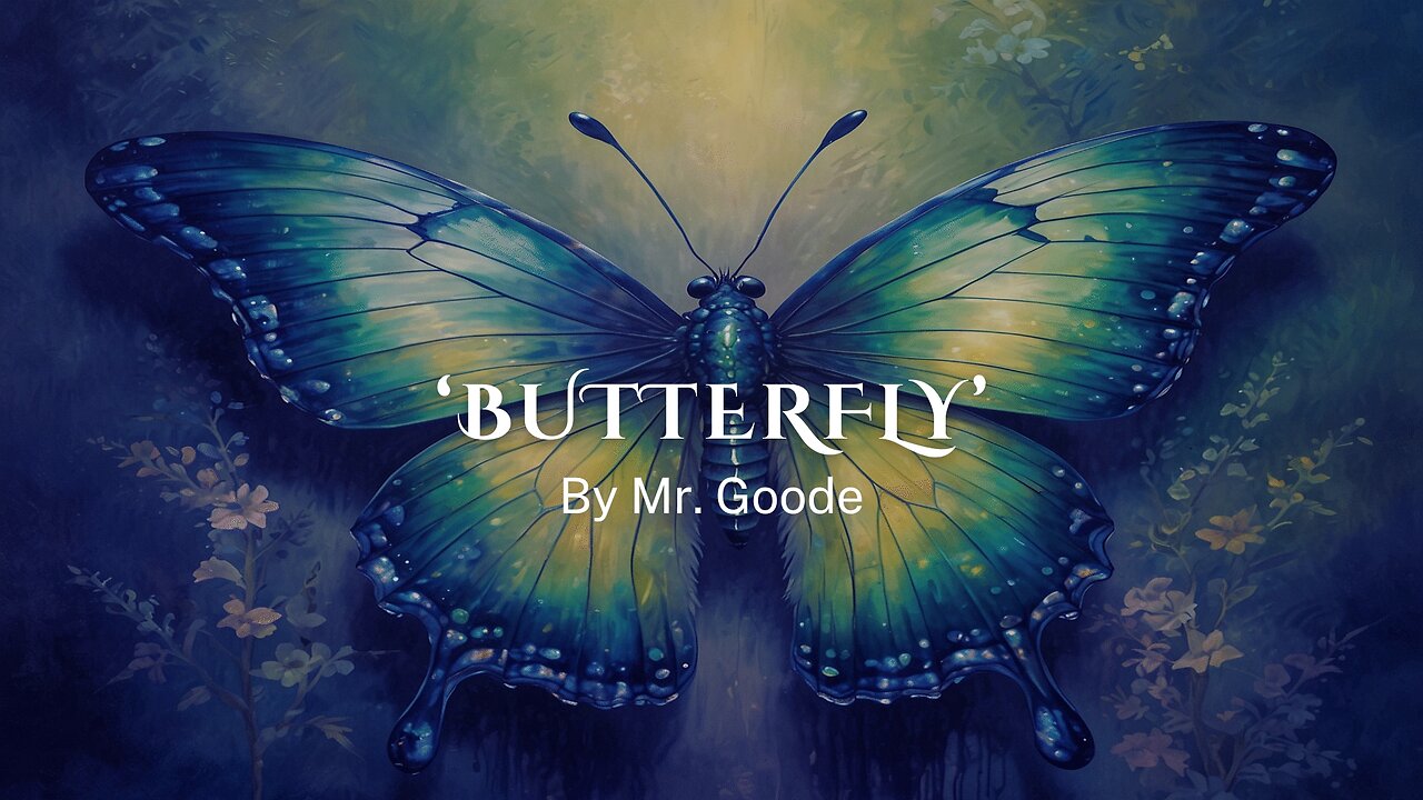 'BUTTERFLY' music by Mr Goode with lyrics.