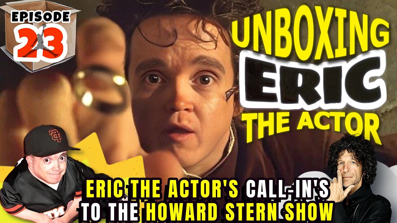 ERIC THE ACTOR CALL BREAKDOWN (EP.23) - UNBOXING ERIC - CALLS TO THE #HOWARDSTERN SHOW