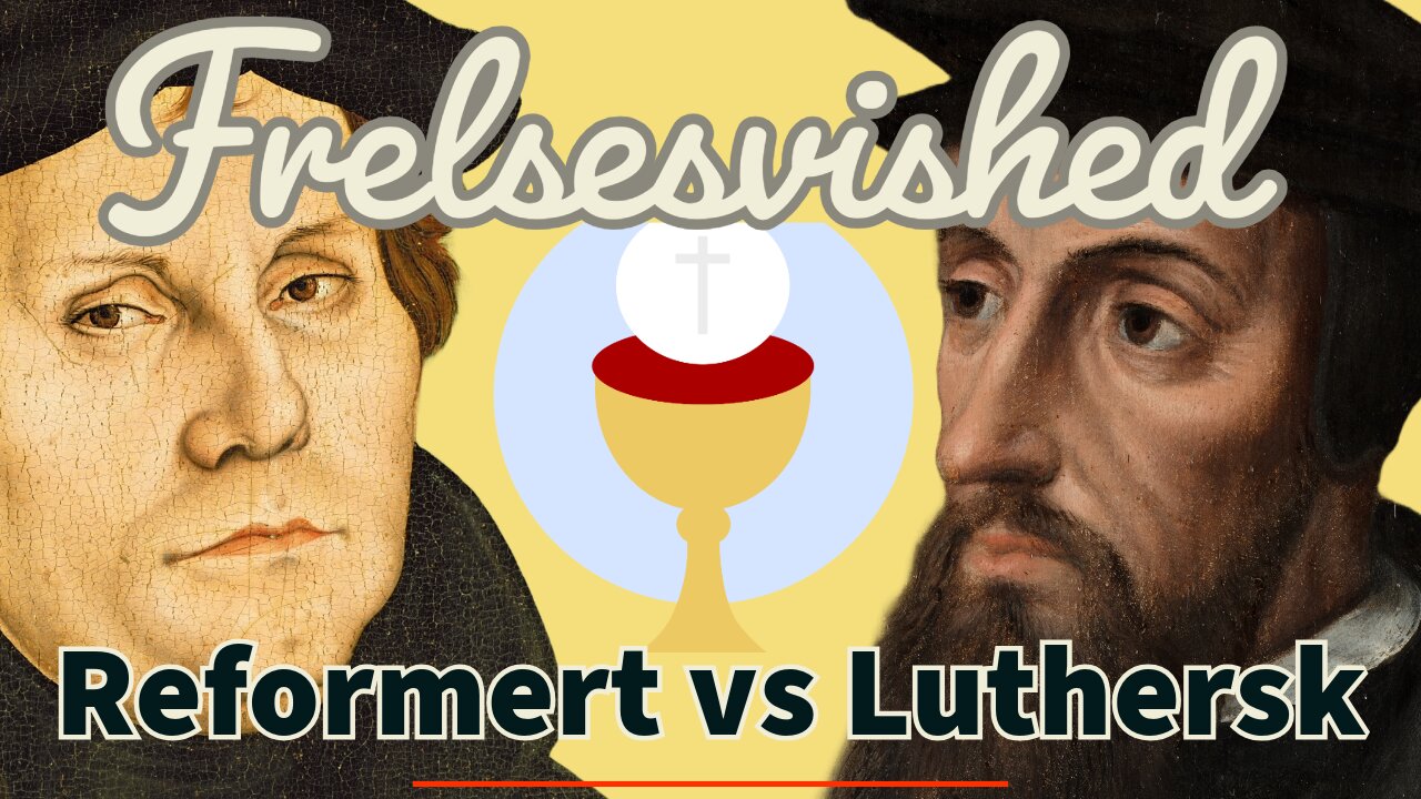 Frelsesvished (forskelle på det reformerte og lutherske syn)