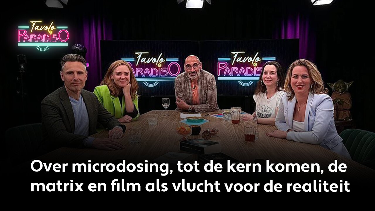 Microdosing, tot de kern komen, de matrix en film als vlucht voor de realiteit | Tavolo Paradiso #1