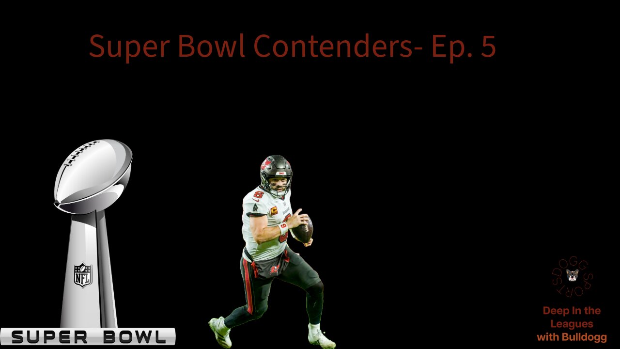 Super Bowl Contenders- Ep. 5