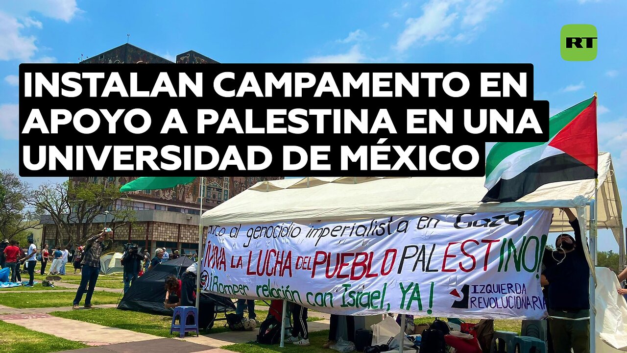 Instalan campamento en apoyo a Palestina en la Universidad Nacional Autónoma de México