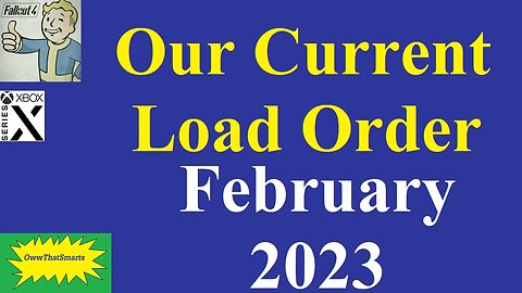 Fallout 4 (mods) - Our Current Load Order - February 2023