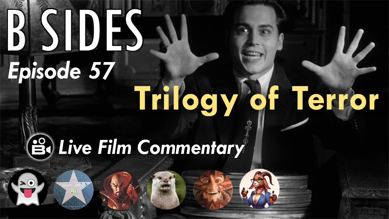 B SIDES Episode 57 - Trilogy of Terror - Live Riffs and Commentary from The B Roll Crew!