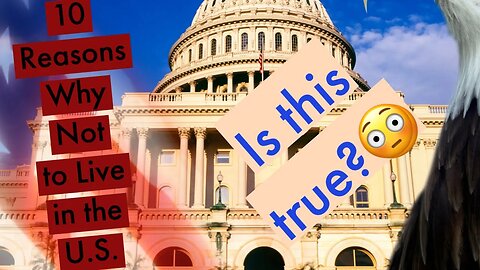 Reaction to Top 10 Reasons NOT to Move to the United States of America