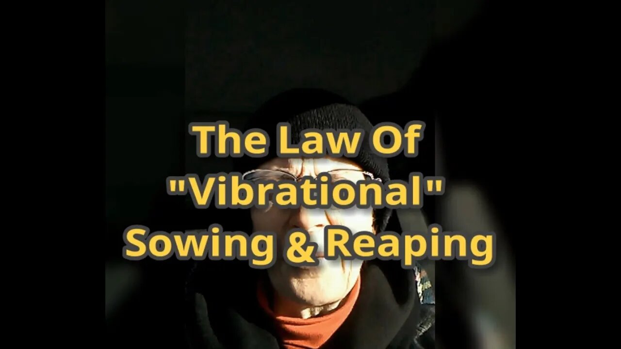 Morning Musings # 408 - The Law Of "Vibrational" Sowing & Reaping, Bad Luck Good Luck