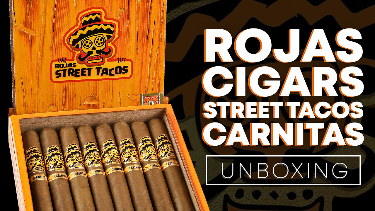 Rojas Cigars Street Tacos Carnitas Unboxing