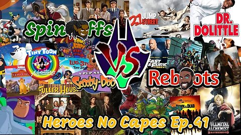 Heroes No Capes Ep.41: Spin-Offs VS Reboots