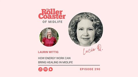 How to Energy Work Can Bring Healing in Midlife with Laurin Wittig