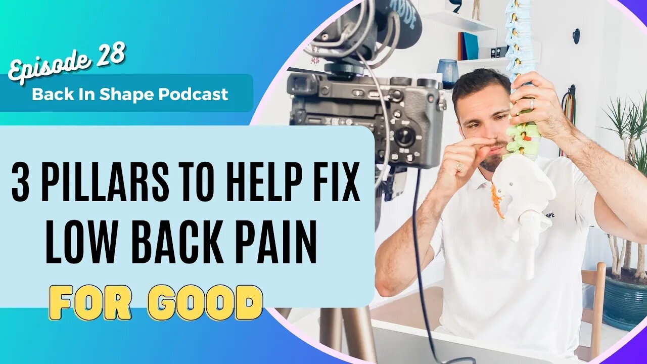 3 Pillars To Fix Back Pain For Good | BISPodcast Ep 28