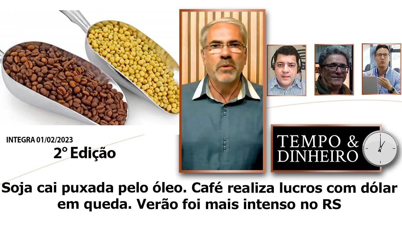 Soja cai puxada pelo óleo. Café realiza lucros com dólar em queda. Verão foi mais intenso no RS