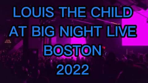 LOUIS THE CHILD AT BIG NIGHT LIVE (BOSTON MA)