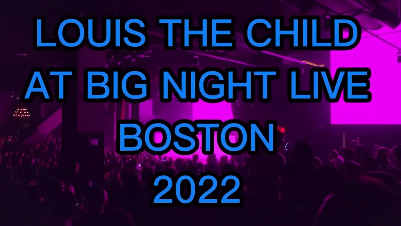 LOUIS THE CHILD AT BIG NIGHT LIVE (BOSTON MA)