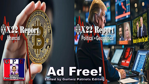 X22 Report-3514-Trump Corners BRICS Nations-Hunter Pardon/Why Treasonous Criminals Free-Ad Free!