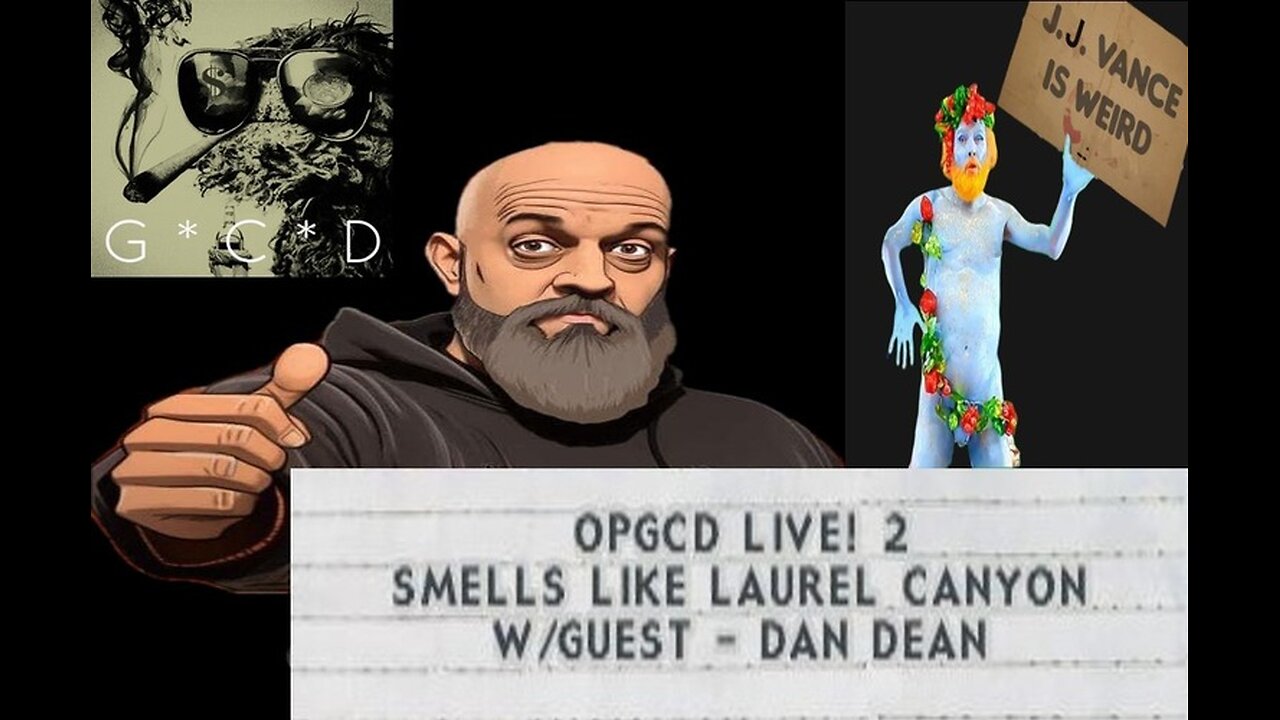 OpGCD Live! #2 - Smells Like Laurel Canyon - w/guest - Dan Dean