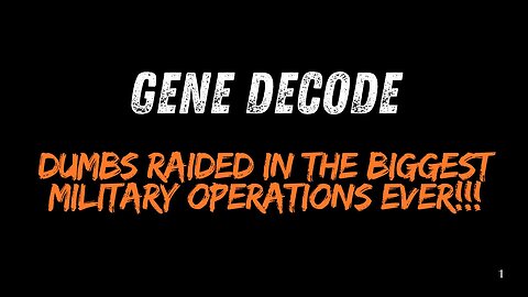 Gene Decode - DUMBs Raided In The Biggest Military Operations Ever!!! - 12/1/24.