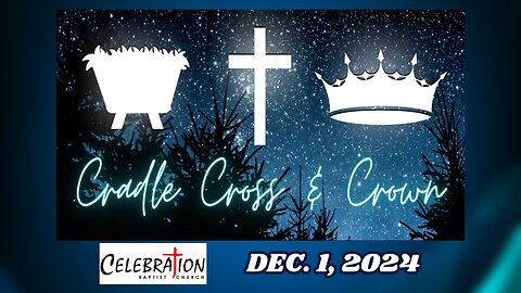 Cradle, Cross and Crown - Part 1