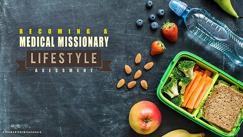 BECOMING A MEDICAL MISSIONARY: LIFESTYLE ASSESSMENT | THE IMPACT OF STRESS