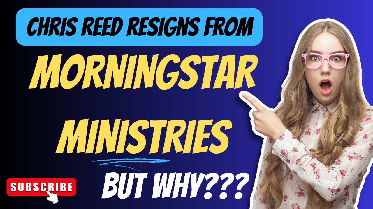 Chris Reed Resigns From Morningstar Ministries! | But Why?