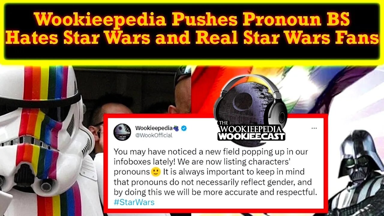 Wookieepedia Starts Pushing Pronouns Agenda On Site! Happily Insults Star Wars and Its REAL Fans!