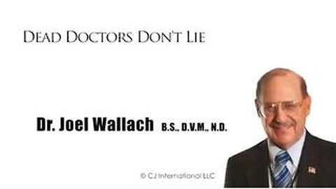 Dead Doctors Don't Lie - Dr. Joel Wallach (THE LOST VERSION)