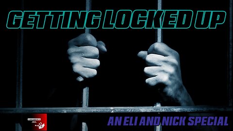 GETTING LOCKED UP!