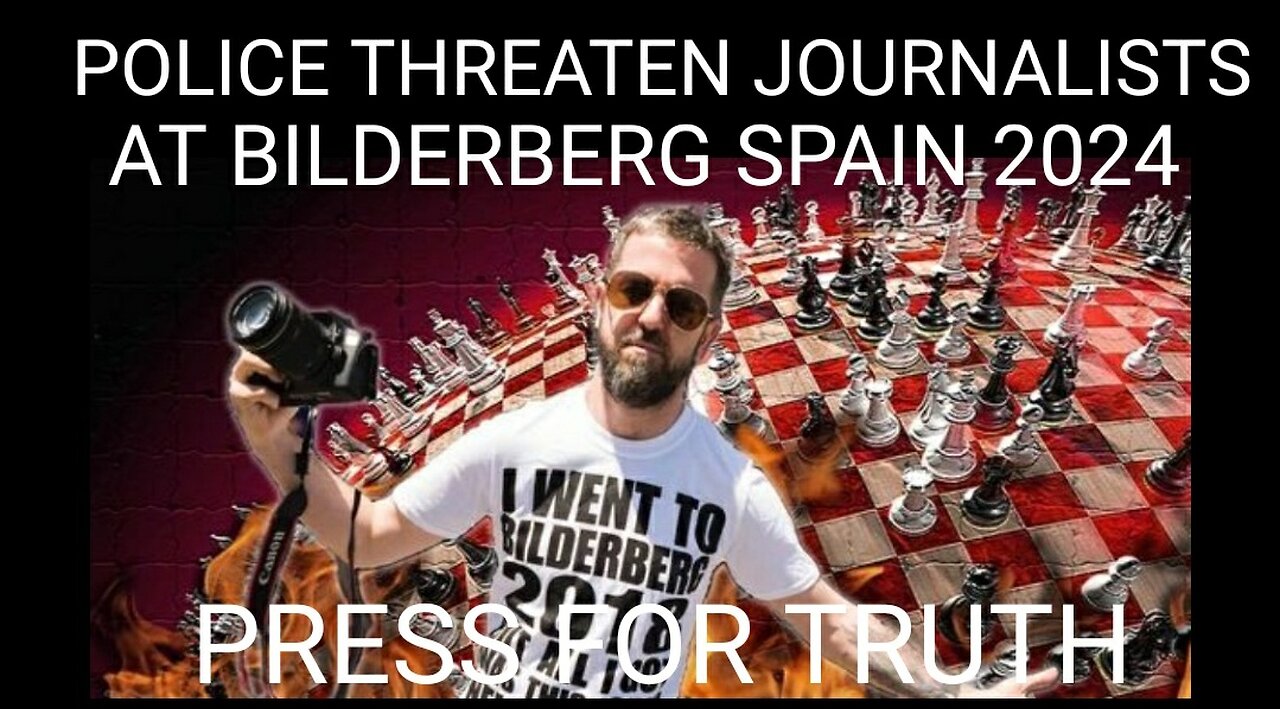 Bilderberg Spain 2024 Day 2. NWO Police Thugs Threaten Journalists - Drive Them Away in Fear