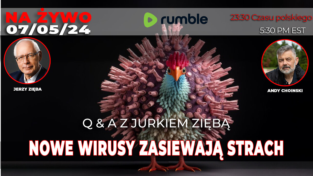 07/05/24 | LIVE 23:30 CEST Jerzy Zieba - NOWE WIRUSY ZASIEWAJĄ STRACH