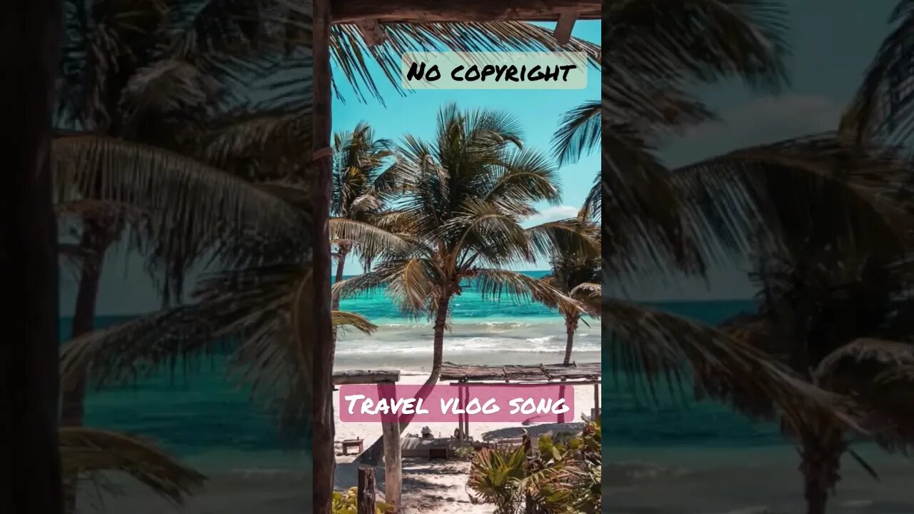 Travel Vlog Song - Subscribe For More #shorts #nocopyrightmusic #vlogmusic