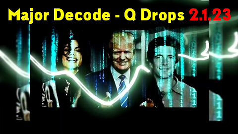 Major Decode - Q Drops 2.1.23 Part 2.