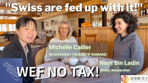 WEF Pays No Tax! Special agreement with Swiss Government / Michelle Cailler & Noor Bin Ladin