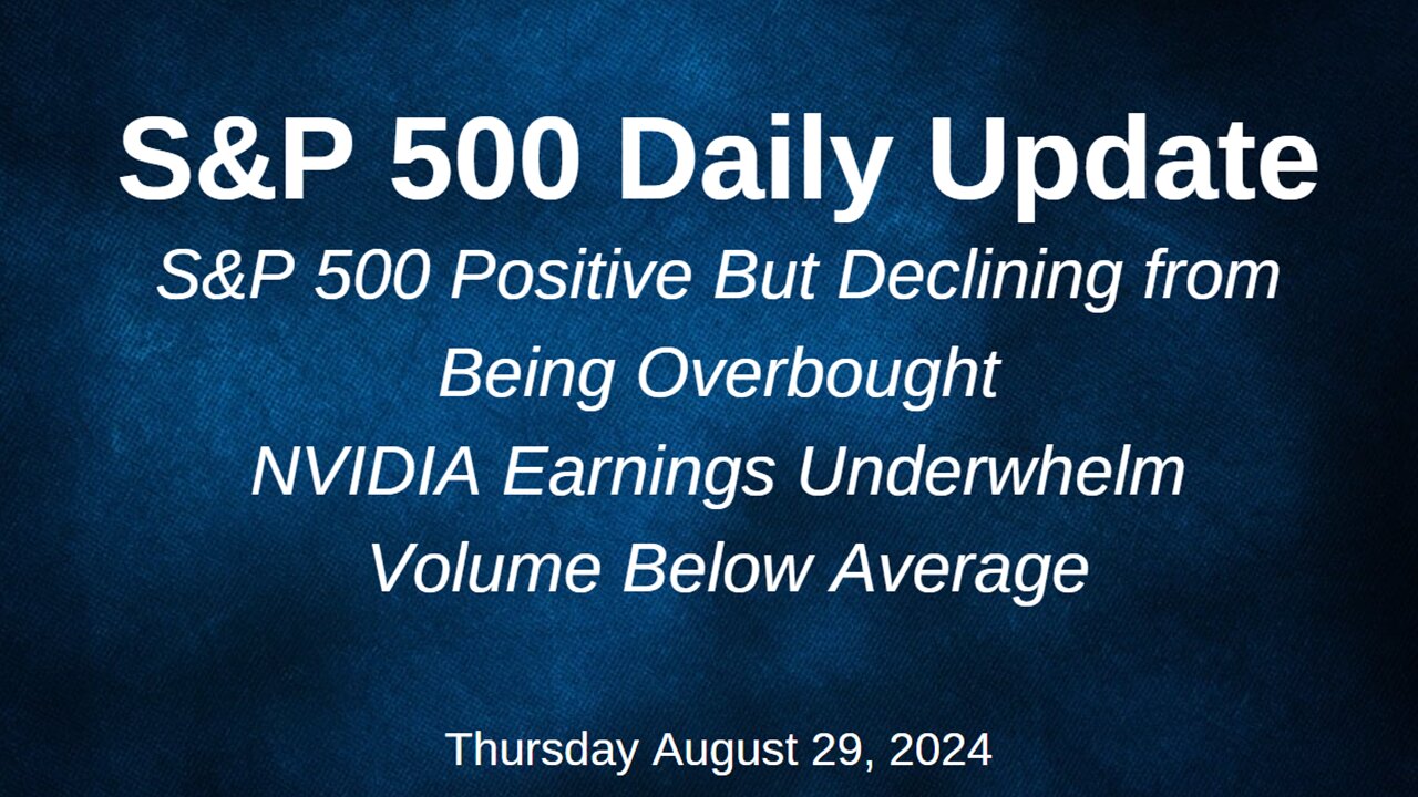 S&P 500 Daily Market Update for Thursday August 29, 2024