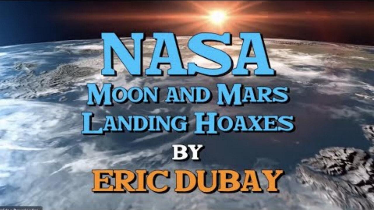 Eric Dubay - NASA Moon and Mars Landing Hoaxes