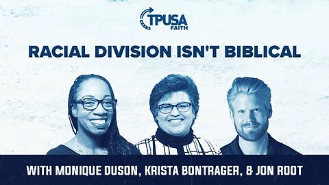 Racial Division Isn't Biblical | @TheologyMom, @TheRealMoniqueD & @jonroot